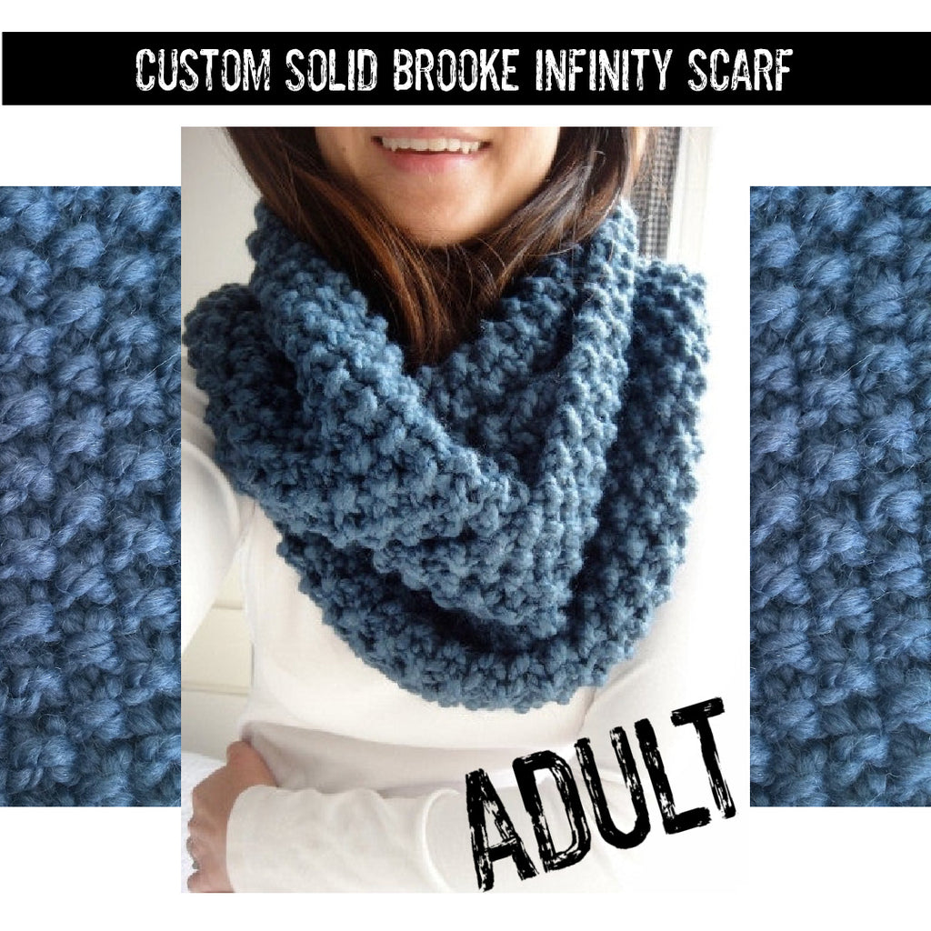 CUSTOM Adult Solid Brooke Hand Knit Infinity Scarf