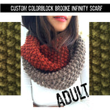 CUSTOM Adult Colorblock Brooke Hand Knit Infinity Scarf