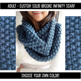 CUSTOM Adult Solid Brooke Hand Knit Infinity Scarf